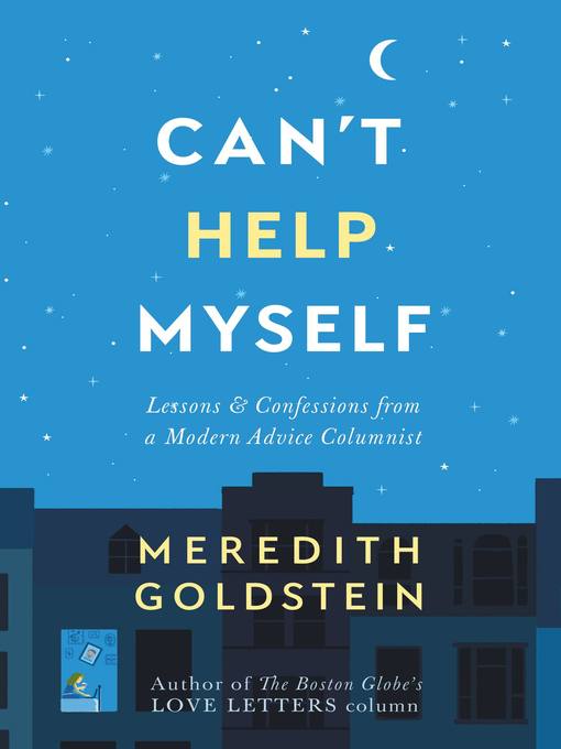 Title details for Can't Help Myself by Meredith Goldstein - Available